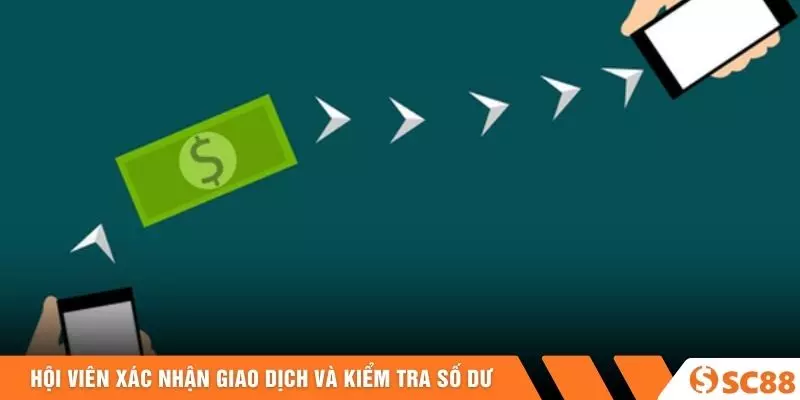 Hội viên xác nhận giao dịch và kiểm tra số dư